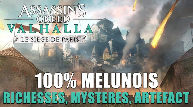 Assassin's Creed Valhalla : guide du 100% du territoire / région de Melunois : richesses, mystères, artefacts : emplacements et solution